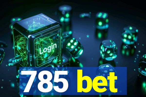 785 bet